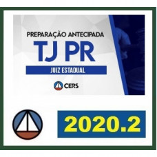TJ PR - JUIZ SUBSTITUTO - PARANÁ - CERS  2020.2 - PREPARAÇÃO ANTECIPADA