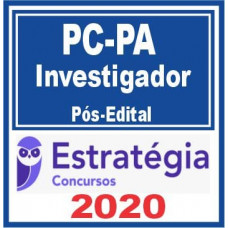 INVESTIGADOR PC PA (POLICIA CIVIL DO PARÁ - PCPA) PÓS EDITAL - ESTRATEGIA 2020