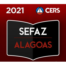 SEFAZ AL - AUDITOR FISCAL ALAGOAS - CERS 2021