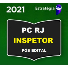 PCRJ - INSPETOR - PÓS EDITAL - POLÍCIA CIVIL DO RIO DE JANEIRO PC RJ - ESTRATÉGIA 2021.2