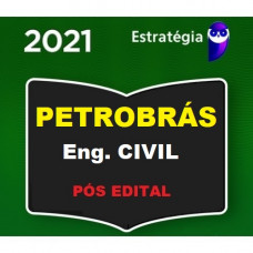 PETROBRÁS - ENGENHARIA DE EQUIPAMENTO - CIVIL - ESTRATEGIA 2021 - PÓS EDITAL