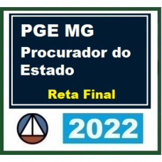 PGE MG - PROCURADOR DO ESTADO DE MINAS GERAIS - PGEMG - RETA FINAL - PÓS EDITAL - CERS 2022