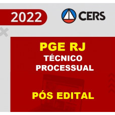 PGE RJ - TÉCNICO PROCESSUAL DA PROCURADORIA GERAL DO ESTADO DO RIO DE JANEIRO - PGERJ - PÓS EDITAL CERS 2022