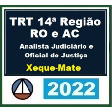 TRT 14 (14ª Região) - RO / AC - Analista Judiciário - ÁREA JUDICIÁRIA e OFICIAL DE JUSTIÇA - RETA FINAL - Pós Edital – CERS 2022