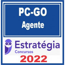 PC GO - AGENTE DA POLICIA CIVIL DE GOIÁS - PCGO – ESTRATÉGIA 2022