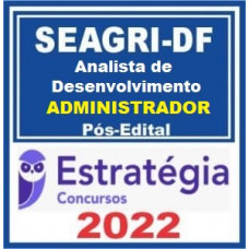 SEAGRI DF (ANALISTA DE DESENVOLVIMENTO –ADMINISTRADOR) PÓS EDITAL – ESTRATÉGIA 2022