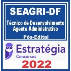 SEAGRI DF (TÉCNICO DE DESENVOLVIMENTO – AGENTE ADMINISTRATIVO) PÓS EDITAL – ESTRATÉGIA 2022