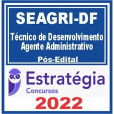 SEAGRI DF (TÉCNICO DE DESENVOLVIMENTO – AGENTE ADMINISTRATIVO) PÓS EDITAL – ESTRATÉGIA 2022