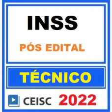 INSS - TÉCNICO DO INSS - CEISC 2022.2 - PÓS EDITAL