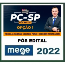 PC SP - DELEGADO DA POLÍCIA CIVIL DE SÃO PAULO PCSP - RETA FINAL - PÓS EDITAL - MEGE 2022