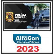 PF (AGENTE DA POLÍCIA FEDERAL) ALFACON 2023