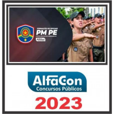 PM PE - OFICIAL DA POLÍCIA MILITAR DE PERNAMBUCO - PMPE - ALFACON 2023
