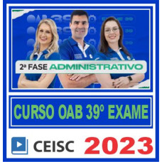 OAB 2ª FASE XXXIX (39) - DIREITO ADMINISTRATIVO - CEISC 2023