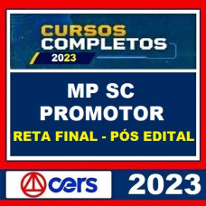 MP SC - PROMOTOR DE JUSTIÇA - MPSC - RETA FINAL - PÓS EDITAL - CERS 2023