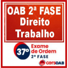 OAB 2ª FASE XXXVII (37) - DIREITO DO TRABALHO - CERS 2023