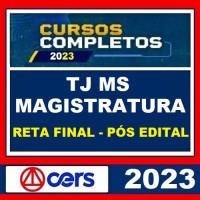 TJ MS - MAGISTRATURA ESTADUAL - JUIZ DE DIREITO - RETA FINAL - PÓS EDITAL - CERS 2023