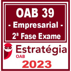 OAB 2ª FASE XXXIX (39) - DIREITO EMPRESARIAL - ESTRATÉGIA 2023