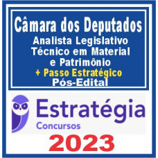 CÂMARA DOS DEPUTADOS - ANALISTA LEGISLATIVO - TÉCNICO EM MATERIAL E PATRIMÔNIO - TEORIA + PASSO ESTRATÉGICO - PÓS EDITAL - ESTRATÉGIA 2023