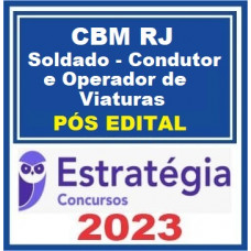 CBM RJ - SOLDADO CONDUTOR E OPERADOR DE VIATURAS - CBMRJ – ESTRATÉGIA 2023 - PÓS EDITAL