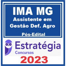 IMA MG - ASSISTENTE EM GESTÃO DE DEFESA AGROPECUÁRIA - ESTRATÉGIA 2023 - PÓS EDITAL