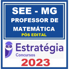 SEE MG - PROFESSOR DE MATEMÁTICA - PÓS EDITAL - ESTRATÉGIA 2023