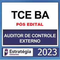 TCE BA - AUDITOR DE CONTROLE EXTERNO - TCEBA - ESTRATEGIA 2023 - PÓS EDITAL