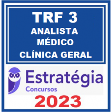 TRF 3ª REGIÃO (ANALISTA JUDICIÁRIO - ESPECIALIZADO - MEDICINA CLÍNICA GERAL) PACOTE - 2023 (PÓS-EDITAL)