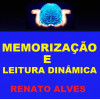 MEMORIZAÇÃO E LEITURA DINÂMICA PARA CONCURSOS - MÉTODO RENATO ALVES