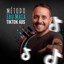 Tik Tok Ads - Edu Maia - Marketing Digital