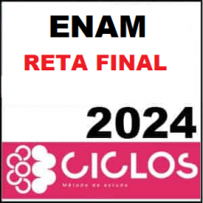 ENAM - RETA FINAL - PÓS EDITAL - CICLOS 2024
