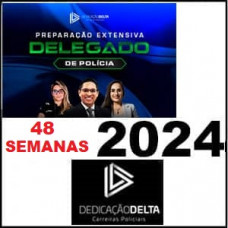 DEDICAÇÃO DELTA - PREPARAÇÃO EXTENSIVA - 48 SEMANAS - DELEGADO DE POLÍCIA CIVIL 2024
