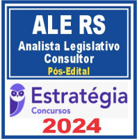 ALE RS - ANALISTA LEGISLATIVO - CONSULTOR - ALERS - PÓS EDITAL - ESTRATÉGIA 2024