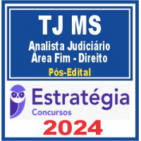 TJ MS (ANALISTA JUDICIÁRIO – ÁREA FIM – DIREITO) PÓS EDITAL – ESTRATÉGIA 2024