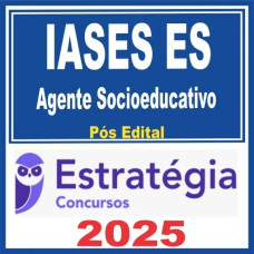 IASES ES (Agente Socioeducativo) Pós Edital – Estratégia 2025
