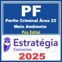 Polícia Federal (Perito Criminal - Área 22: Meio Ambiente) Pós Edital – Estratégia 2025