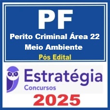 Polícia Federal (Perito Criminal - Área 22: Meio Ambiente) Pós Edital – Estratégia 2025