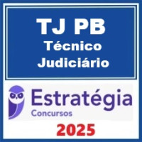 TJ PB (Técnico Judiciário) Pacote Completo– Estratégia 2025