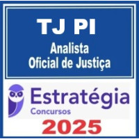 TJ PI (Analista Judiciário - Oficial de Justiça e Avaliador)  – Estratégia 2025