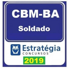 CBM BA - SOLDADO BOMBEIRO MILITAR DA BAHIA - ESTRATÉGIA 2019