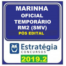 MARINHA - OFICIAL TEMPORÁRIO -  RM2 (SMV) - PÓS EDITAL- ESTRATEGIA - 2019.2