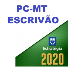 ESCRIVÃO - PC MT ( POLÍCIA CIVIL DO MATO GROSSO - PCMT ) - ESTRATEGIA 2020